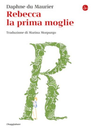 Rebecca la prima moglie Daphne Du Maurier