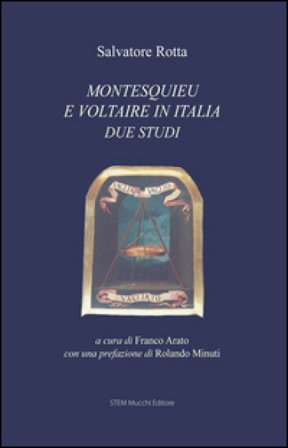 Montesquieu e Voltaire in Italia. Due studi Salvatore Rotta