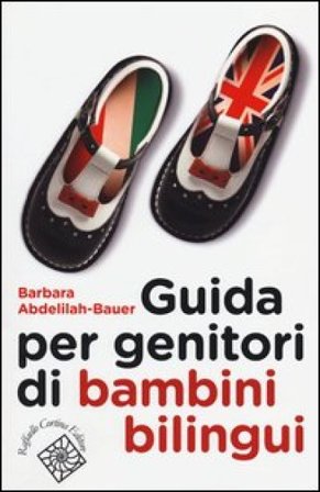 Guida per genitori di bambini bilingui Barbara Abdelilah Bauer