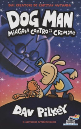 Dog Man miagola contro il crimine Dav Pilkey