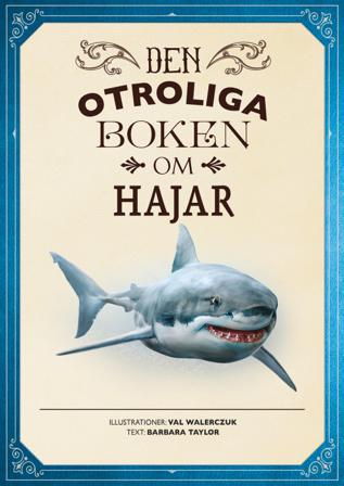Den otroliga boken om hajar - Bok av Barbara Taylor - Inbunden