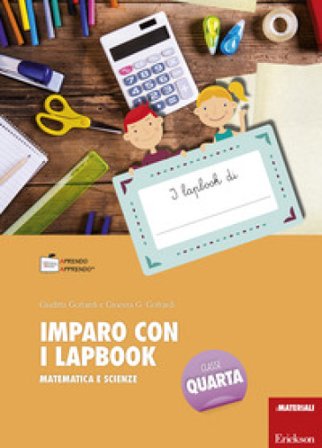 Imparo con i lapbook. Matematica e scienze. Classe quarta. Con schede Giuditta Gottardi