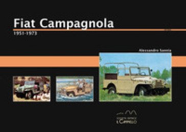Fiat Campagnola. 1951-1973 Alessandro Sannia