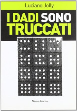 I dadi sono truccati Luciano Jolly