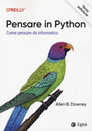Pensare in Python. Come pensare da informatico Allen Downey