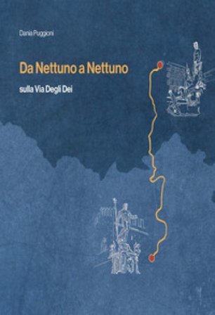 Da Nettuno a Nettuno. Sulla via degli dei Dania Puggioni