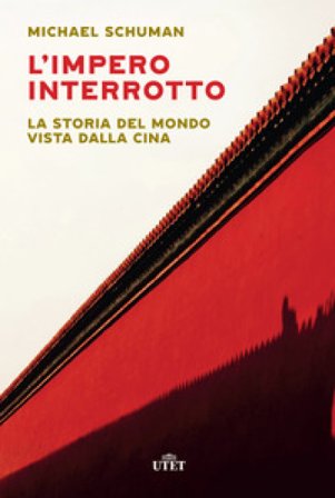 L'impero interrotto. La storia del mondo vista dalla Cina Michael Schuman