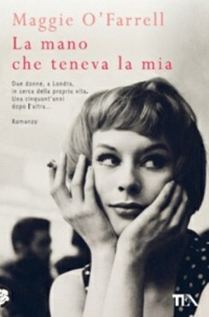 La mano che teneva la mia Maggie O'Farrell