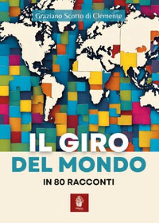 Il giro del mondo in 80 racconti Graziano Scotto di Clemente