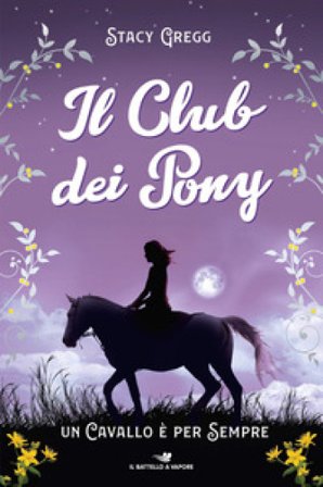 Un cavallo è per sempre. Il club dei pony Gregg STACY