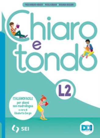 Chiaro e tondo. Italianofacile. Per alunni non madrelingua. Per la Scuola media. Con e-book. Con espansione online Pier Giorgio Viberti