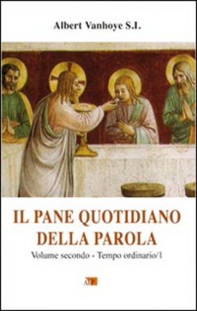 Il pane quotidiano della parola. Vol. 2: Tempo ordinario/1 Albert Vanhoye