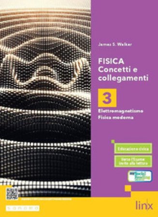 Fisica. Concetti e collegamenti. Per le Scuole superiori. Con e-book. Con espansione online. Vol. 3 James S. Walker