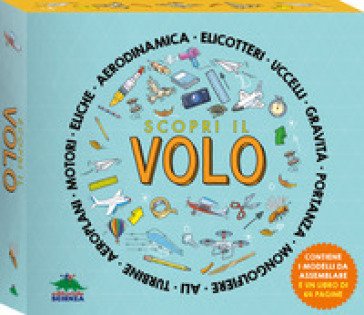 Scopri il volo. Ediz. a colori. Con 3 modellini da costruire Nancy Dickmann