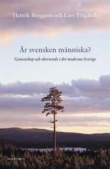 Är svensken människa? : gemenskap och oberoende i det moderna Sverige, ISBN: 9789113068817