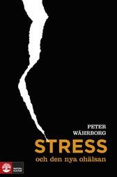 Stress och den nya ohälsan - Bok av Peter Währborg - Inbunden