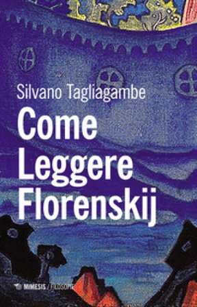 Come leggere Florenskij Silvano Tagliagambe