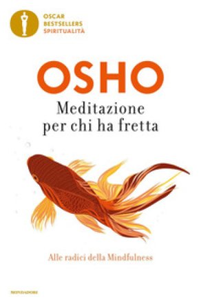 Meditazione per chi ha fretta Osho
