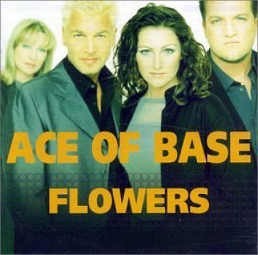 Flowers Ace Of Base