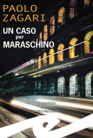 Un caso per Maraschino Paolo Zagari