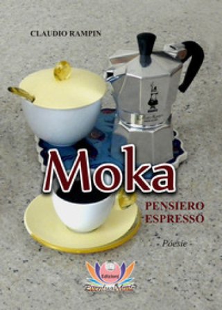 Moka. Pensiero espresso Claudio Rampin