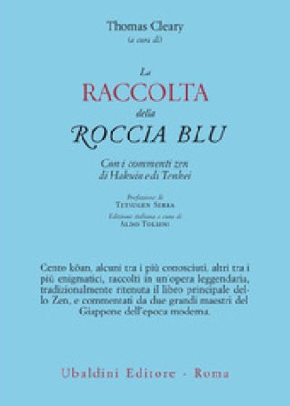 La raccolta della roccia blu. Con i commenti zen di Hakuin e di Tenkei Thomas Cleary