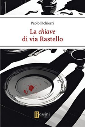 La chiave di via Rastello Paolo Pichierri