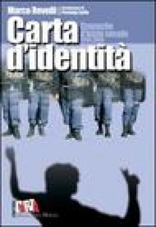 Carta d'identità. Cronache d'inizio secolo 1998-2005 Marco Revelli