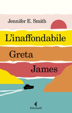 L'inaffondabile Greta James Jennifer E. Smith