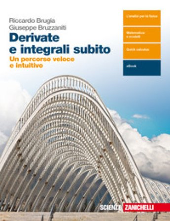 Derivate e integrali subito. Per le Scuole superiori. Con e-book Giuseppe Bruzzaniti