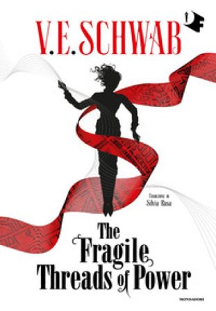 The fragile threads of power V. E. Schwab
