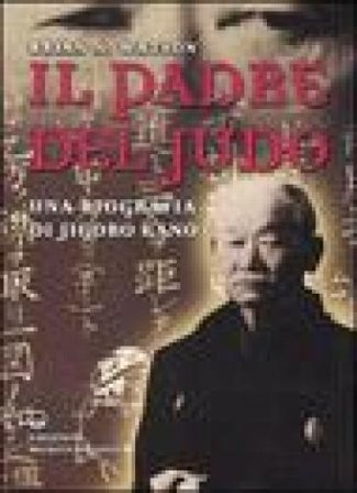 Il padre del judo. Una biografia di Jigoro Kano Brian N. Watson