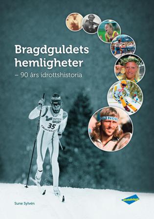Bragdguldets hemligheter : 90 års idrottshistoria - Bok av Sune Sylvén - Inbunden