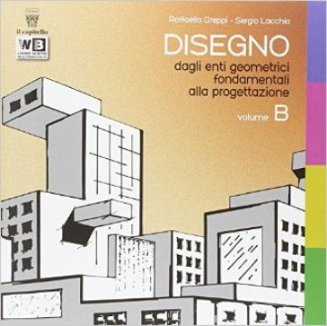 Disegno. Per le Scuole superiori. Con DVD. Con e-book. Con espansione online. Vol. 2 R. Greppi