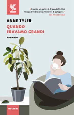 Quando eravamo grandi Anne Tyler