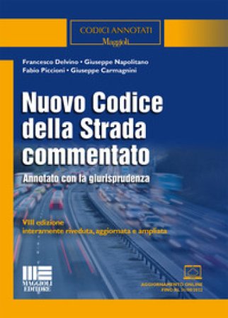 Nuovo codice della strada commentato. Annotato con la giurisprudenza. Ediz. ampliata. Con aggiornamento online Francesco Delvino