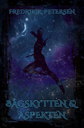 Bågskytten & Aspekten - Bok av Fredrik R. Petersen - Häfte