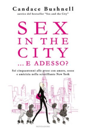 Sex in the city... e adesso? Candace Bushnell