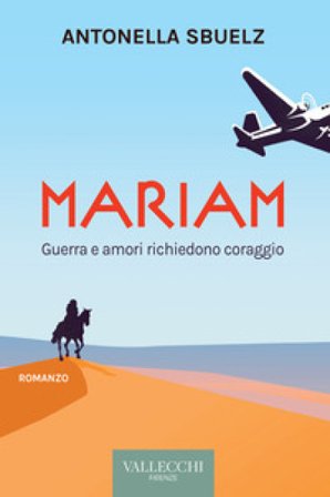 Mariam. Guerra e amori richiedono coraggio Antonella Sbuelz