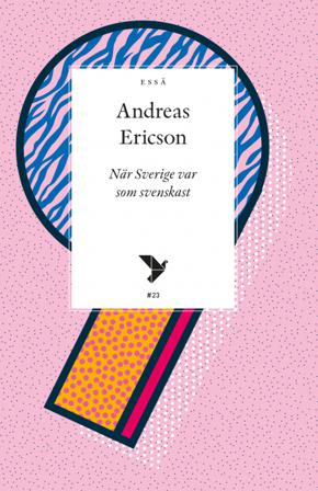 När Sverige var som svenskast - Bok av Andreas Ericson - Häfte