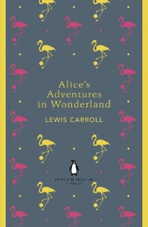 Alice's Adventures in Wonderland and Through the Looking Glass