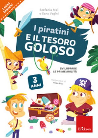 I piratini e il tesoro goloso. Sviluppare le prime abilità Stefania Mei