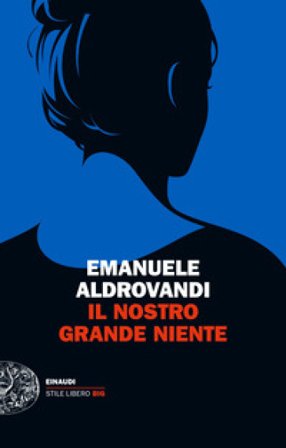 Il nostro grande niente Emanuele Aldrovandi