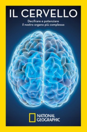 Il cervello. Decifrare e potenziare il nostro organo più complesso José Viosca
