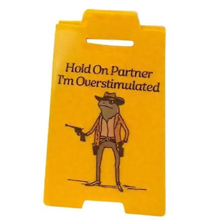 Morsom kontordekor, Frosk skilt til skrivebordet, Vent litt partner, jeg er overstimulert