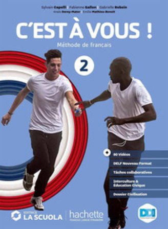 C'est a vous. Mèthode de français. Livre de l'élève et Cahier. Per le Scuole superiori. Con e-book. Con espansione online. Vol. 2