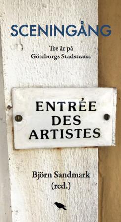Sceningång : Tre år på Göteborgs Stadsteater - Bok - Häfte
