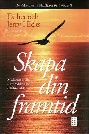 Skapa din framtid - Bok av Ester Hicks - Inbunden