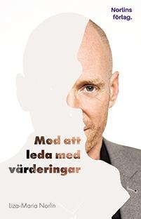 Mod att leda med värderingar - Bok av Liza-Maria Norlin - Inbunden