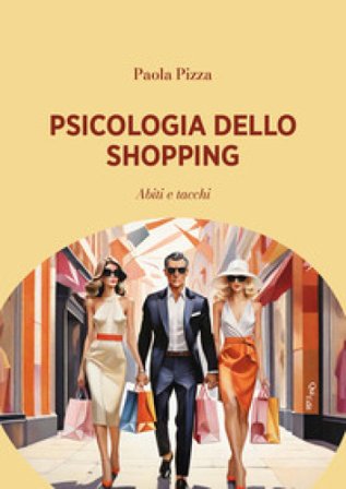 Psicologia dello shopping. Abiti e tacchi Paola Pizza